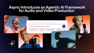 Async Introduces an Agentic AI Framework for Audio and Video Production