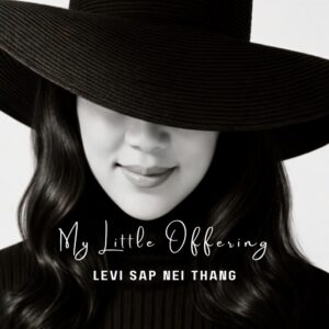 Levi Sap Nei Thang Releases Christian Gospel Album ‘My Little Offering’ on Valentine’s Day
