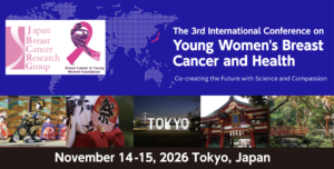 2026 International Conference on Young Women’s Breast Cancer and Health, November 14–15, Tokyo, Japan