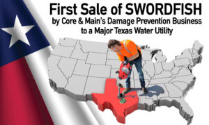 Core & Main’s Green Equipment Company Secures First SWORDFISH Deployment with a Major Texas Water Utility
