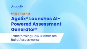 Agolix® Launches AI-Powered Assessment Generator®, Transforming How Businesses Build Assessments