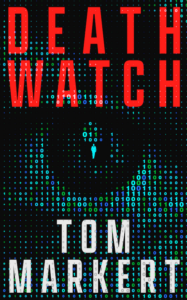 National Security and Business Leader Tom Markert Releases New Thriller DEATH WATCH