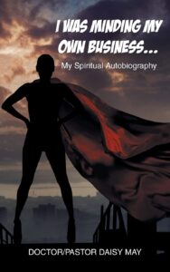 I Was Minding My Own Business Chronicles a Life-Changing Journey of Faith and Spiritual Awakening