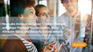 NextLabs Announces 2026 CloudAz Release with Major Platform Modernization, Meta Attribute Store & Security Enhancements