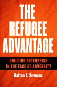 New Book, The Refugee Advantage, Argues Displacement Is an Economic Opportunity Communities Can’t Afford to Ignore