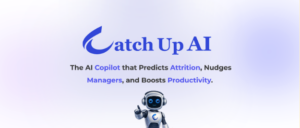 Catch Up AI Helps Managers Detect Early Workplace Risks and Prevent Team Disruptions