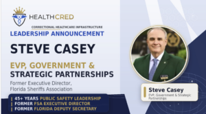 HealthCred Co-Founders Tap Former Florida Deputy Secretary Steve Casey -Executive VP Government & Strategic Partnerships
